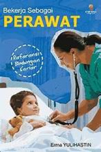 Image of Bekerja sebagai perawat : Refensi bimbingan karier