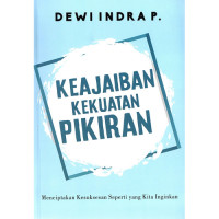 Image of Keajaiban Kekuatan Pikiran : Menciptakan Kesuksesan Seperti yang Kita Inginkan