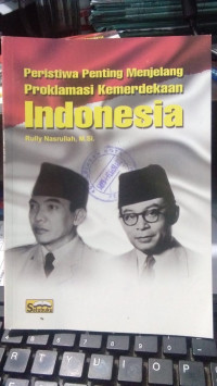 Image of Peristiwa Penting Menjelang Proklamasi Kemerdekaan Indonesia