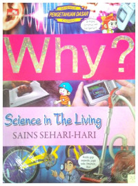 Image of Why ? Science in the Living Sains Sehari-hari