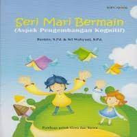 Image of Seri Mari Bermain : Aspek Pengembangan Kognitif