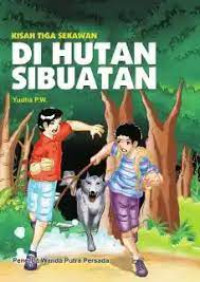 Image of Kisah Tiga Sekawan Di Hutan Sibuatan
