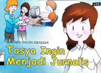 Image of Seri Aku Ingin Menjadi : Tasya Ingin Menjadi Jurnalis