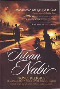 Image of Titian Nabi Novel Religius Pesona Cinta Suci dari Tiga Negeri