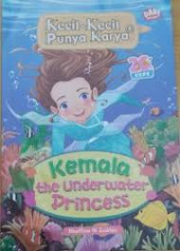 Image of Kecil-Kecil Punya Karya : Kemala The Underwater Princess